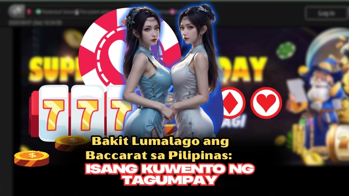 Bakit Lumalago ang Baccarat sa Pilipinas: Isang Kuwento ng Tagumpay