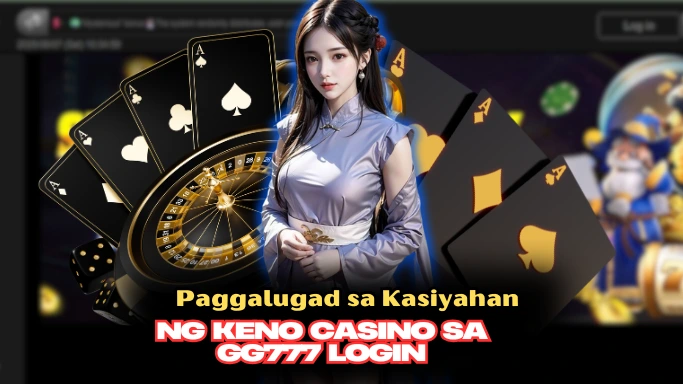Paggalugad sa Kasiyahan ng Keno Casino sa GG777 Login